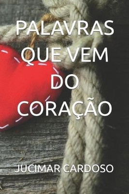 Palavras Que Vem Do Corao by Jucimar Cardoso (Portuguese) Paperback Book