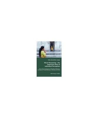 Moral Reasoning - the Important Role of Individual Perception: Inter-cultural Co
