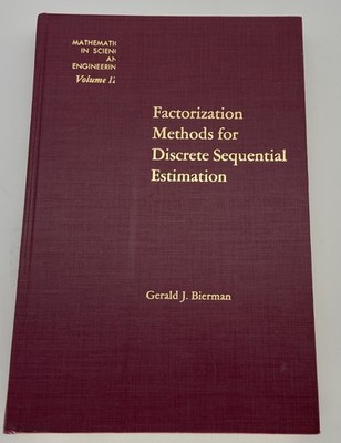 Factorization Methods for Discrete Sequential Estimation -  Gerald J. Bierman
