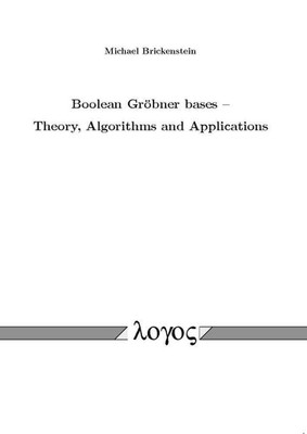 Boolean GrBner Bases -- Theory, Algorithms and Applications by Michael Brickenst