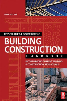 Building Construction Handbook: Incorporating Current Building... - Chudley, R.