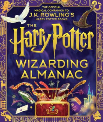 The Harry Potter Wizarding Almanac: The Official Magica - Hardback NEW Rowling,