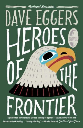 Heroes of the Frontier Eggers, Dave paperback Used - Very Good