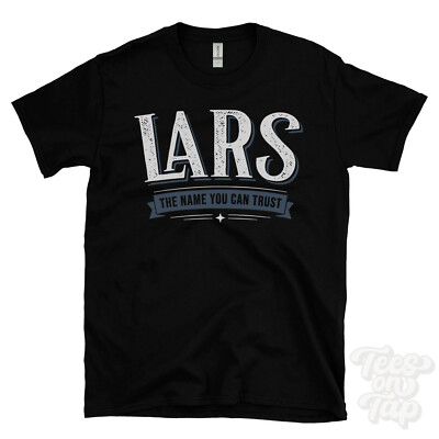 LARS THE NAME YOU CAN TRUST T-SHIRT Herren & Damen Neuheit Familie Geschenkidee
