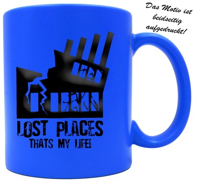 knallige Tasse mit beidseitigem Motiv ~ LOST PLACES THATS MY LIFE! ~ Farbe: neon