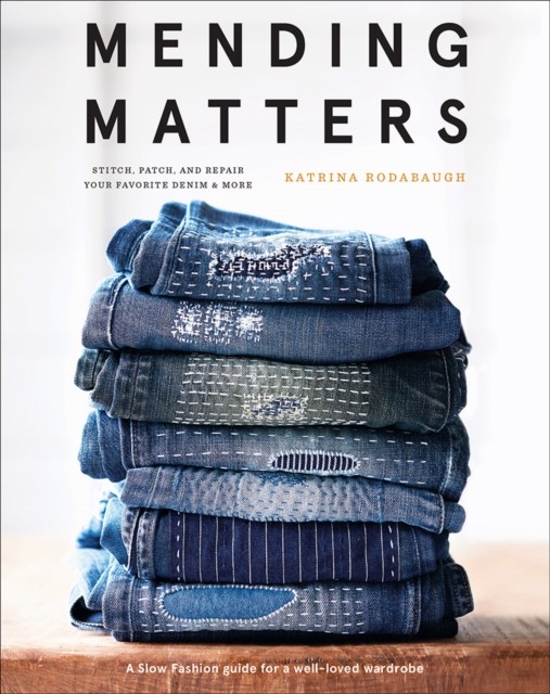 Mending Matters Stitch Patch and Repair Your by Katrina Rodabaugh HARDBACK - Image 4