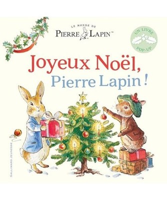Le Monde de Pierre Lapin - Joyeux Noël, Pierre Lapin !: Livre pop-up, Potter, B