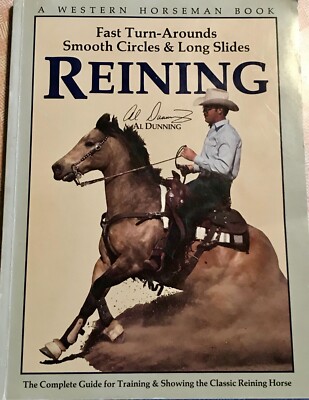 Western Horseman Book REINING Fast Turn-Arounds Smooth Circles Slides AL DUNNING