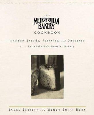 The Metropolitan Bakery Cookbook by