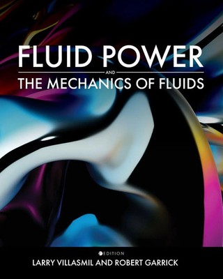 Fluid Power and the Mechanics of Fluids | Larry Villasmil (u. a.) | Taschenbuch