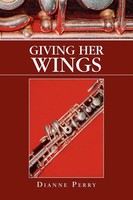 Dianne Perry | Giving Her Wings | Taschenbuch | Englisch (2010) | Xlibris