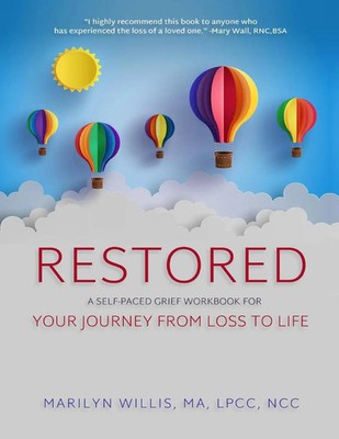 RESTORED A Self-Paced Grief Workbook for Your Journey From Loss to Life Ncc Buch