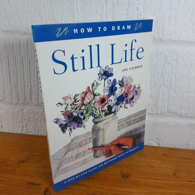 How to Draw Still Life A Step-by-step Guide for Beginners with 10 Projects  ...