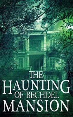 The Haunting of Bechdel Mansion: 1 (A..., Hayden, Roger