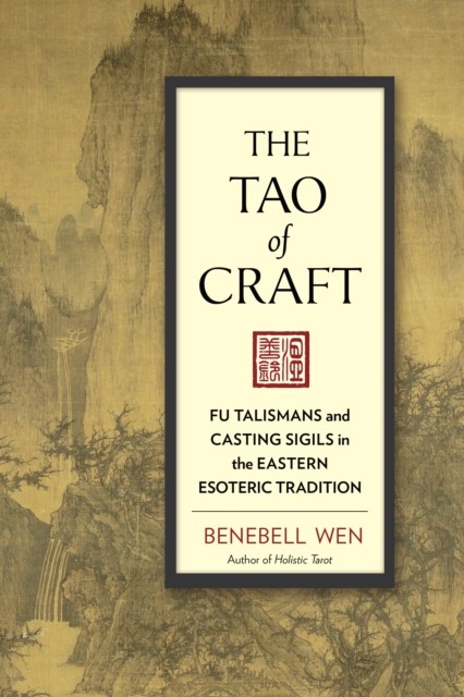The Tao of Craft by Benebell Wen (Paperback Book)