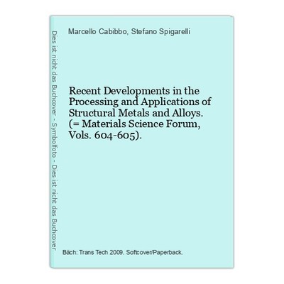 Recent Developments in the Processing and Applications of Structural Metals and 