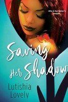 Saving Her Shadow, Lutishia Lovely