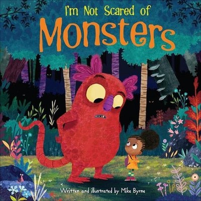 I'm Not Scared of Monsters by Mike Byrne Hardcover Book