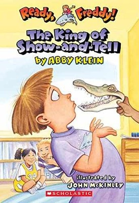 The King of Show-And-Tell (Ready, Freddy! - Paperback, by Klein Abby - Very Good
