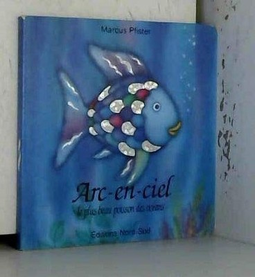 ARC-EN-CIEL, LE PLUS BEAU POISSON DES OCEANS (CARTONNE) - paperback PFISTER ...