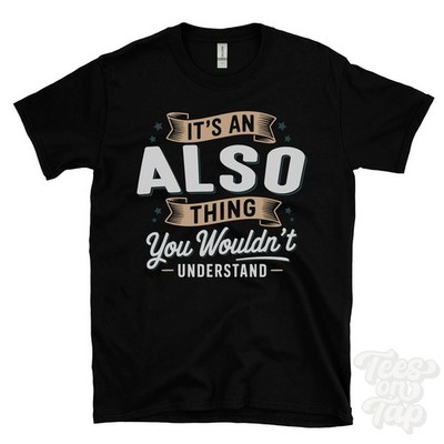 IT'S AN ALSO THING YOU WOULD'T UNDERSTAND T-SHIRT Name Nachname Familie Geschenk