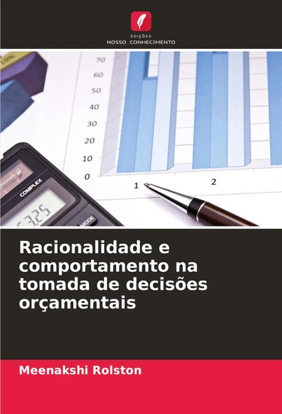 Racionalidade E Comportamento Na Tomada De DecisõEs OrçAmentais Rolston Buch-image