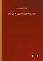 Oliver Huckel | Parsifal: A Dramma By Wagner | Taschenbuch | Englisch (2020)