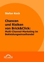Chancen Und Risiken Von Brick&Click: Multi-Channel-Marketing Im Bekleidungseinze
