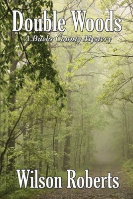 Double Woods: A Bucks County Mystery by Roberts, Wilson [Paperback]