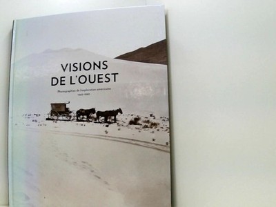 visions de l ouest: Photographies de l'exploration américaine 1860-1880 Brunet, 