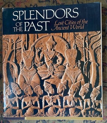 SPLENDORS OF THE PAST-LOST CITIES OF THE ANCIENT WORLD 1981 NATIONAL GEOGRAPHIC 