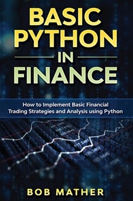 Basic Python In Finance by Bob Mather, Mather, Like New Used, Free shipping i...
