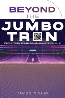 Beyond the Jumbotron: New Way to Create Consumer Engagements (Paperback or Softb