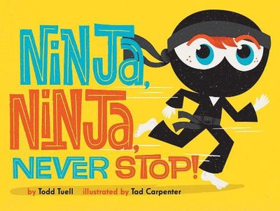 Ninja, Ninja, Never Stop! von Todd Tuell (Englisch) Board Book Book