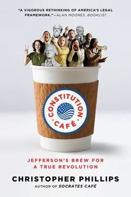 Constitution Café: Jefferson's Brew for a True - Phillips, 0393342263, paperback