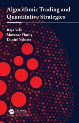 Algorithmic Trading and Quantitative Strategies by Velu, Raja