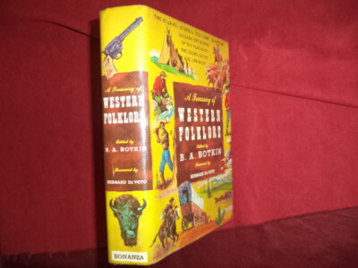 Botkin, B.A. A Treasury of Western Folklore. The Stories, Legends, Tall ...