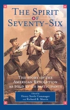 The Spirit of Seventy-Six: The Story of the American Revolution As Told by P...