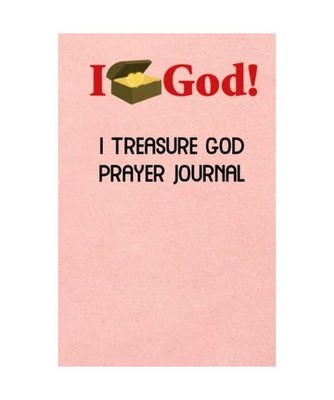 I Treasure God Prayer Journal [Pink Hardcover]: Writing Version 