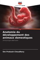 Anatomie Du DéVeloppement Des Animaux Domestiques Om Prakash Choudhary