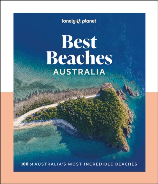 Lonely Planet Best Beaches Australia by Lonely Planet (Hardback Book)