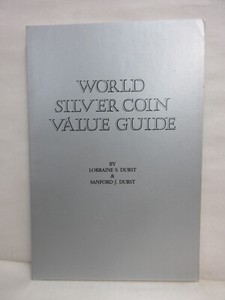 World Silver Coin Bullion Value Guide by Lorraine and Sanford Durst Softcover