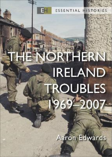 Aaron Edwards The Northern Ireland Troubles (Tascabile) Essential Histories