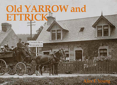 Old Yarrow and Ettrick-Alex F. Young 9781840333619 BRAND NEW