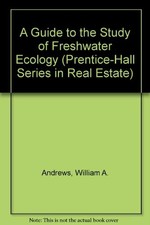 A GUIDE TO THE STUDY OF FRESHWATER ECOLOGY (PRENTICE-HALL By William A. Andrews