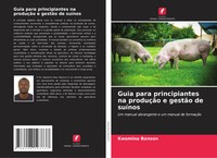 Guia Para Principiantes Na ProduçãO E GestãO De SuíNos Kwamina Banson Buch 2024