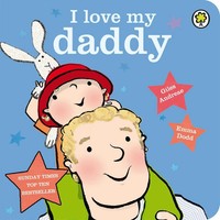 Giles Andreae | I Love My Daddy Board Book | Buch | Englisch (2013) | Wayland