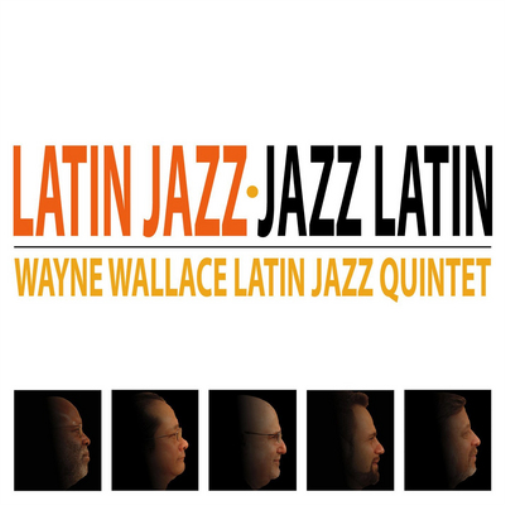 Wayne Wallace Latin Jazz Quintet Latin Jazz-jazz Latin (CD) Album