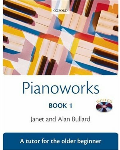 Pianoworks Book 1 + CD: Tutor for the Older Beginner: Tutor Book-Janet Bullard,