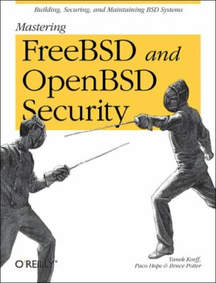 Mastering FreeBSD and OpenBSD Security, Korff, Hope, Potter 978059600626 PB+=